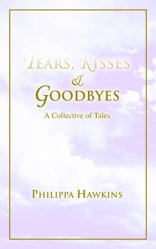 Tears, Kisses & Goodbyes