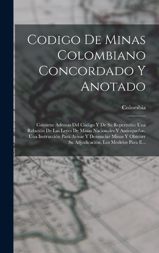 Codigo De Minas Colombiano Concordado Y Anotado