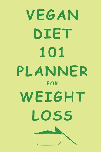 Vegan Diet 101 Planner For Weight Loss