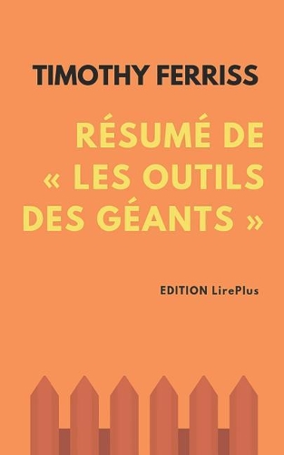 Timothy Ferriss - Résumé de
