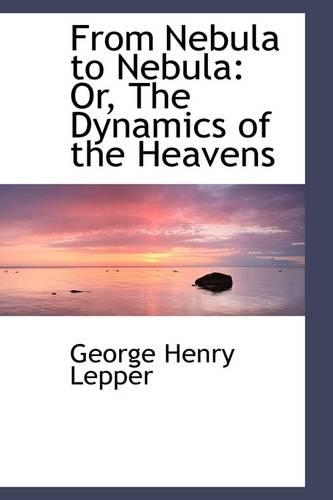 From Nebula to Nebula: Or, the Dynamics of the Heavens(English)