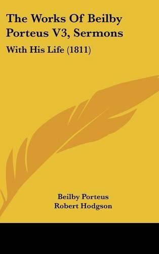 The Works Of Beilby Porteus V3, Sermons