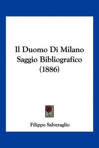 Il Duomo Di Milano Saggio Bibliografico (1886)