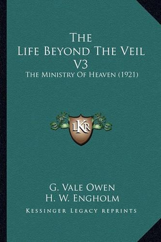 The Life Beyond The Veil V3: The Ministry Of Heaven (1921)