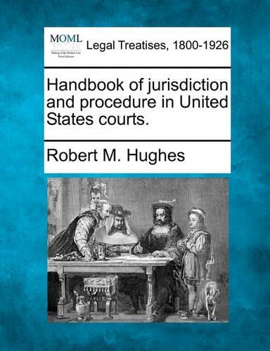 Handbook of jurisdiction and procedure in United States courts.: (English)