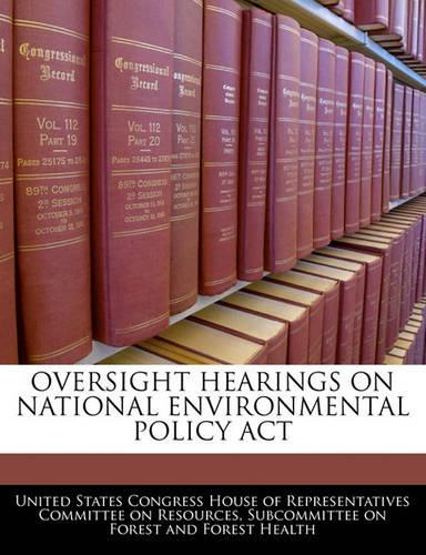 Oversight Hearings on National Environmental Policy ACT