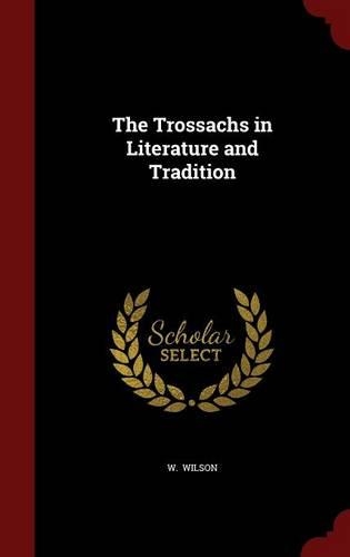 The Trossachs in Literature and Tradition