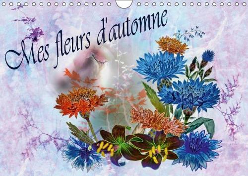 Mes Fleurs D'automne 2018: Dessins Aux Crayons De Couleur(Calvendo Art)