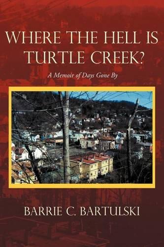 Where the Hell Is Turtle Creek?: A Memoir of Days Gone by(English)