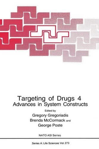 Targeting of Drugs 4: Advances in System Constructs(273 NATO Science Series A:)