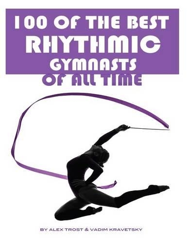 100 of the Best Rhythmic Gymnasts of All Time