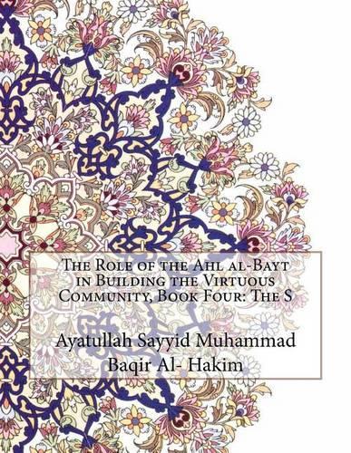 The Role of the Ahl al-Bayt in Building the Virtuous Community, Book Four