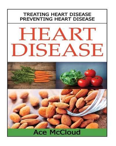 Heart Disease: Treating Heart Disease: Preventing Heart Disease(English)