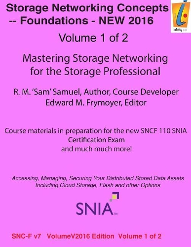 Storage Networking Concepts - Fundamentals Volume 1 of 2: SN110 Storage Networking(1 Storage Networking Professionals Certification)