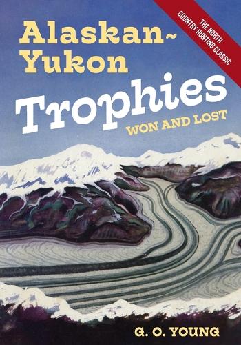 Alaskan Yukon Trophies Won and Lost