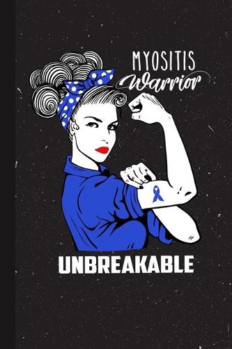 Myositis Warrior Unbreakable