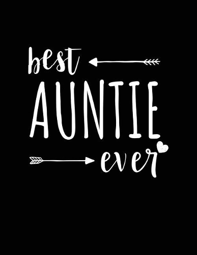 Best Auntie Ever: Lined Journal Notebook for Aunties