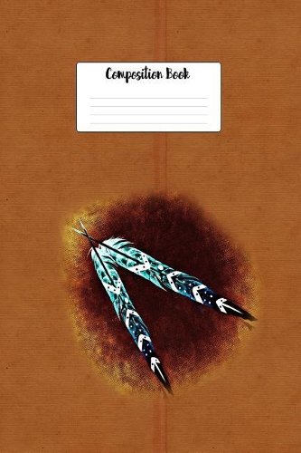 Composition Book: Native American Indian Skinny Feather Hair Ties 6 X 9 Graph Ruled Paper Notebook, Appreciation Gift, Quote Journal or Diary Unique Inspirational Gif
