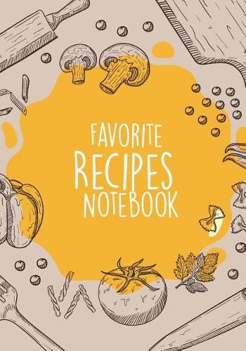Favorite Recipes Notebook