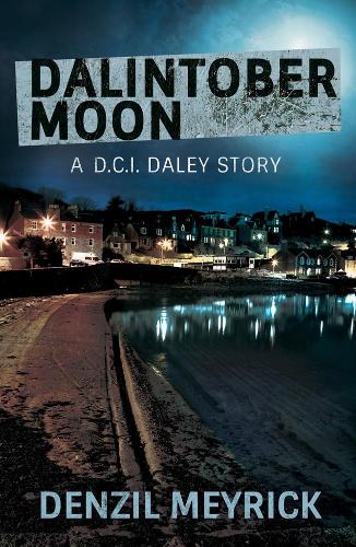 Dalintober Moon: A Short Story: (A DCI Daley Thriller Short)