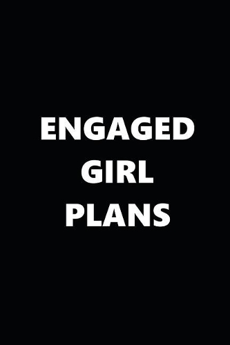 2019 Weekly Planner Engaged Girl Plans Black White 134 Pages