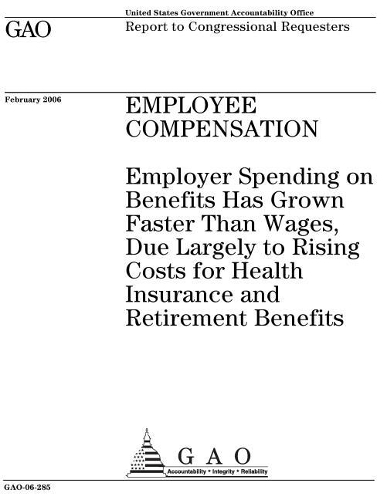 Employee Compensation: Employer Spending on Benefits Has Grown Faster Than Wages, Due Largely to Rising Costs for Health Insurance and Retirement Benefits
