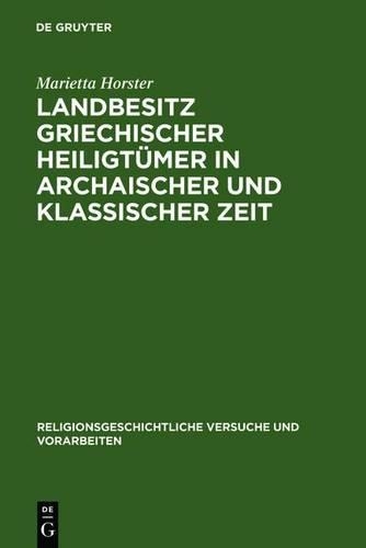 Landbesitz Griechischer Heiligtumer in Archaischer Und Klassischer Zeit