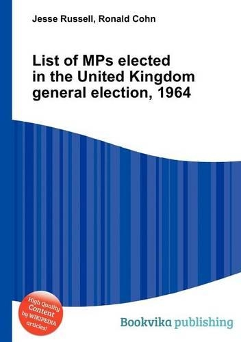 List of Mps Elected in the United Kingdom General Election, 1964
