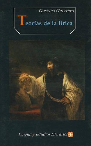 Teorias de La Lirica: (Seccion de Obras de Lengua E Estudios Literarios)