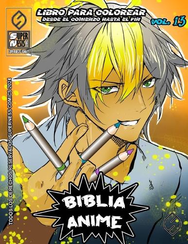 Biblia Anime Desde El Inicio Hasta El Final Vol 13: (4 Biblia Anime Desde el Inicio Hasta el Final)
