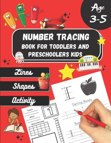 Number tracing Book For Toddlers And Preschoolers Kids Age 3-5: For fun and relaxing pen control and handwriting practice 1 to 20! Filled with line shapes & math activity. Great gift for toddlers and preschoolers