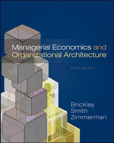 Managerial Economics & Organizational Architecture