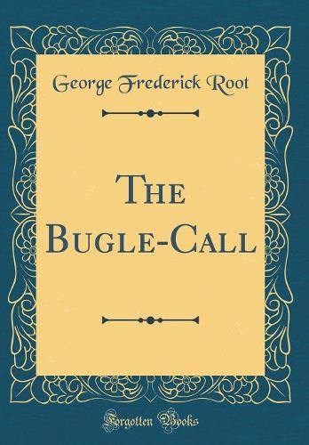 The Bugle-Call (Classic Reprint)