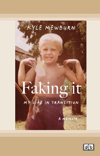 Faking It: My Life in Transition
