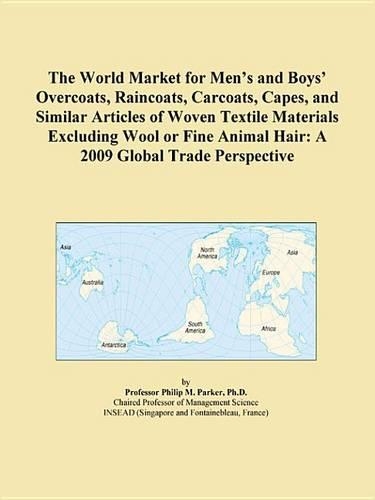 The World Market for Mens and Boys Overcoats, Raincoats, Carcoats, Capes, and Similar Articles of Woven Textile Materials Excluding Wool or Fine Animal Hair