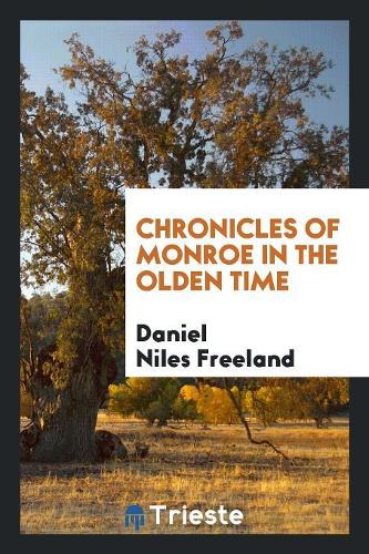 Chronicles of Monroe in the Olden Time