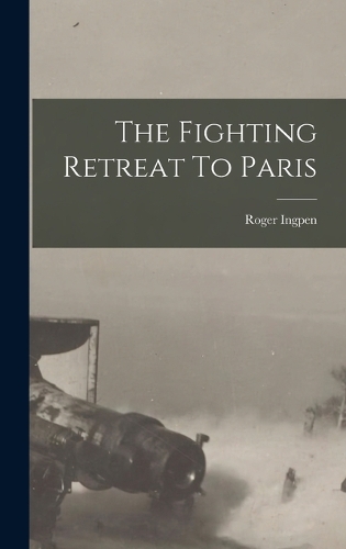 The Fighting Retreat To Paris
