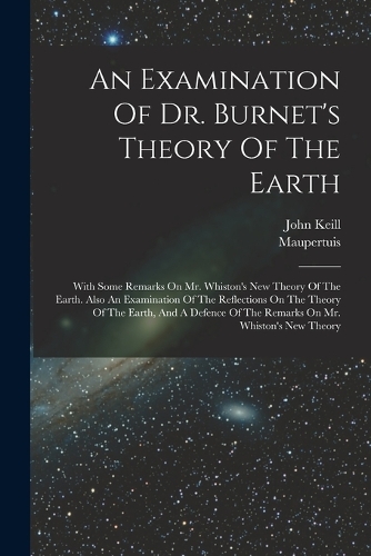 An Examination Of Dr. Burnet's Theory Of The Earth