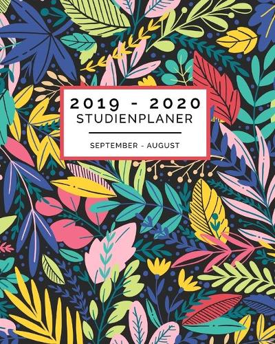 Studienplaner: Semesterplaner - Schulplaner und Akademischer Monatsplaner und Wochenplaner mit Jahresübersicht - schöne tropische Blumen(1 September 2019 Bis August 2020)