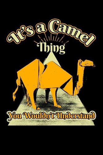 It's a Camel Thing You Wouldn't Understand