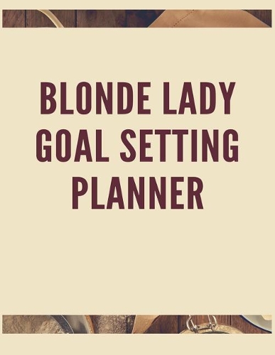 Blonde Lady Goal Setting Planner