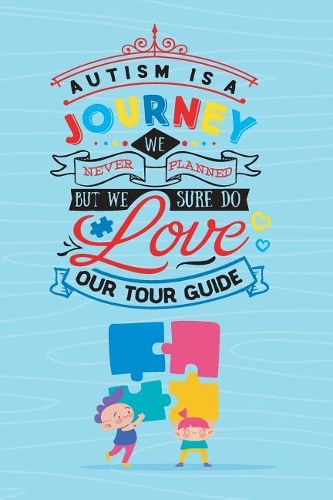 Autism Is a Journey We Never Planned But We Sure Do Love Our Tour Guide