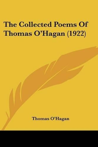 The Collected Poems Of Thomas O'Hagan (1922)