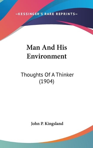 Man And His Environment: Thoughts Of A Thinker (1904)(English)