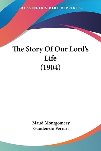 Story Of Our Lord's Life (1904): (English)