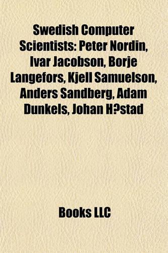 Swedish Computer Scientists: Peter Nordin, Ivar Jacobson, Borje Langefors, Kjell Samuelson, Anders Sandberg, Adam Dunkels, Johan Hastad(English)