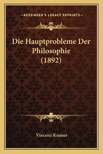 Die Hauptprobleme Der Philosophie (1892)