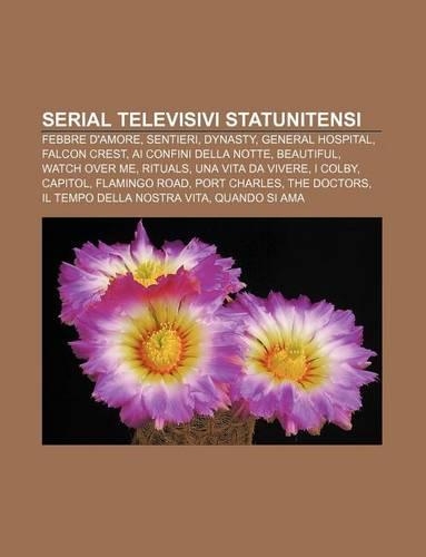 Serial Televisivi Statunitensi: Febbre D'Amore, Sentieri, Dynasty, General Hospital, Falcon Crest, AI Confini Della Notte, Beautiful(Italian)