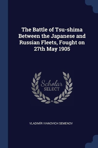 The Battle of Tsu-shima Between the Japanese and Russian Fleets, Fought on 27th May 1905