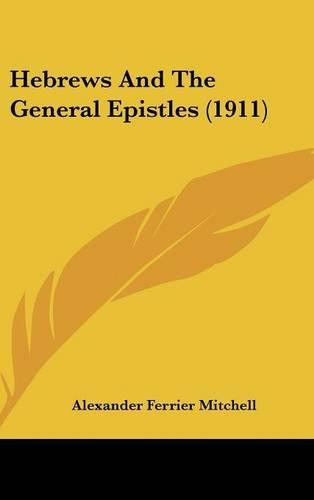 Hebrews And The General Epistles (1911)
